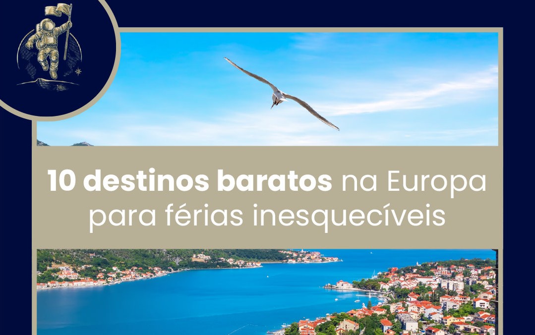 10 DESTINOS BARATOS NA EUROPA PARA FÉRIAS INESQUECÍVEIS