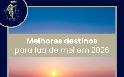 MELHORES DESTINOS PARA LUA DE MEL EM 2026