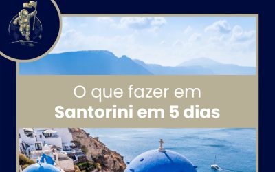 O QUE FAZER EM SANTORINI EM 5 DIAS